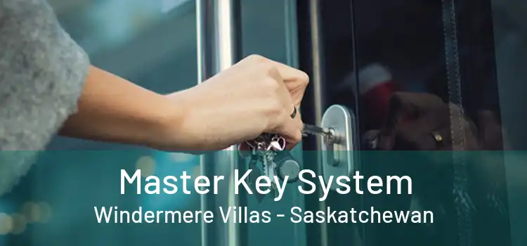 Master Key System Windermere Villas - Saskatchewan