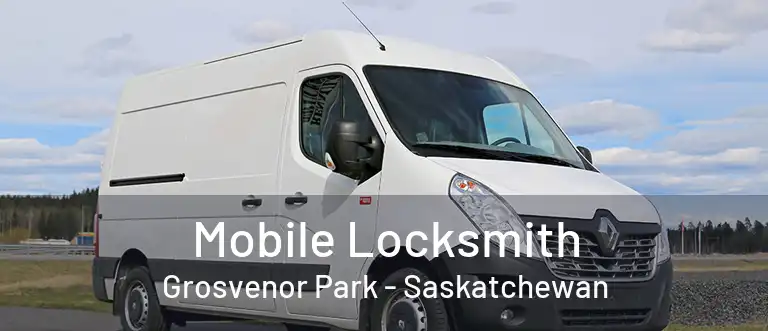 Mobile Locksmith Grosvenor Park - Saskatchewan