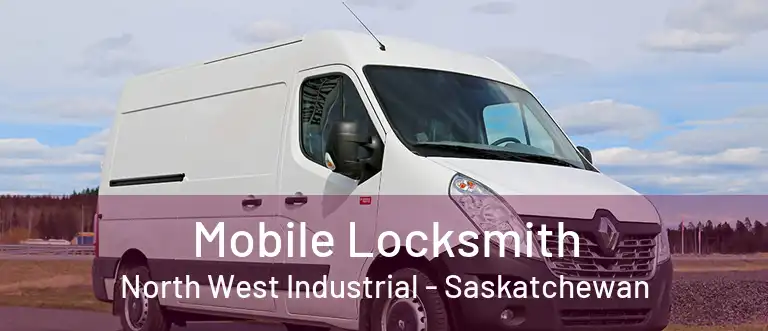 Mobile Locksmith North West Industrial - Saskatchewan