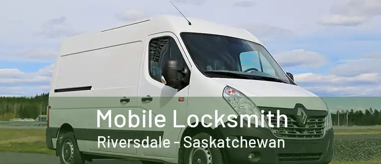 Mobile Locksmith Riversdale - Saskatchewan