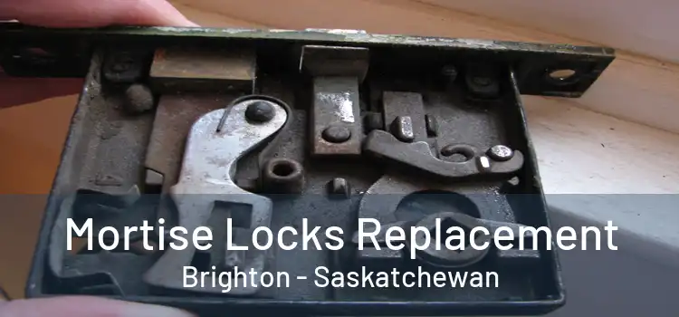 Mortise Locks Replacement Brighton - Saskatchewan