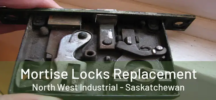 Mortise Locks Replacement North West Industrial - Saskatchewan