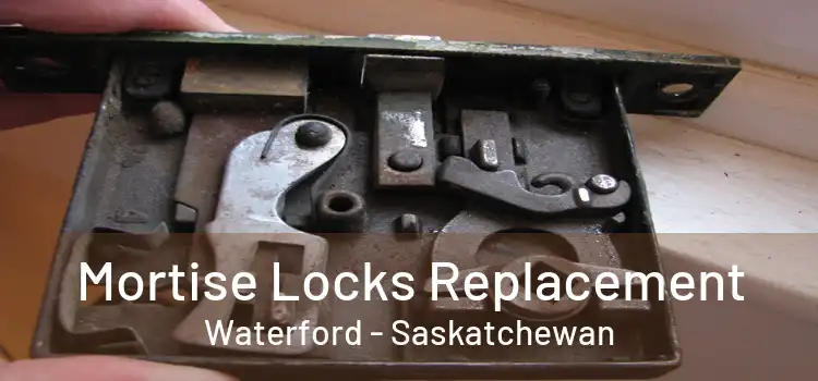 Mortise Locks Replacement Waterford - Saskatchewan