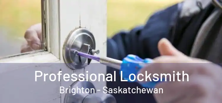 Professional Locksmith Brighton - Saskatchewan