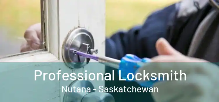 Professional Locksmith Nutana - Saskatchewan