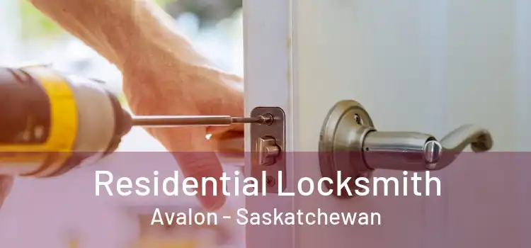 Residential Locksmith Avalon - Saskatchewan