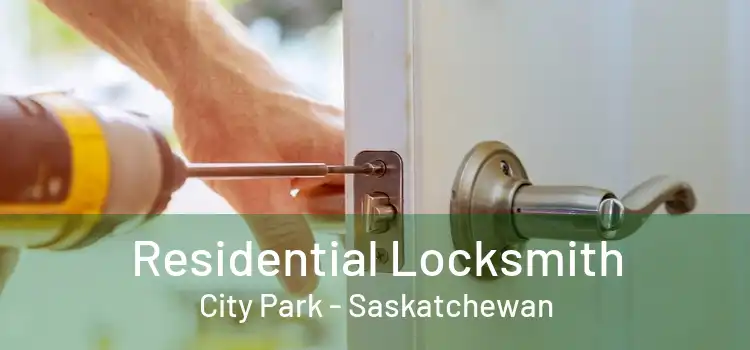 Residential Locksmith City Park - Saskatchewan