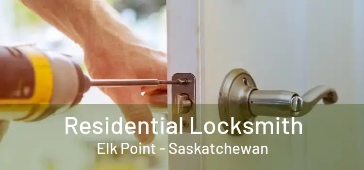 Residential Locksmith Elk Point - Saskatchewan