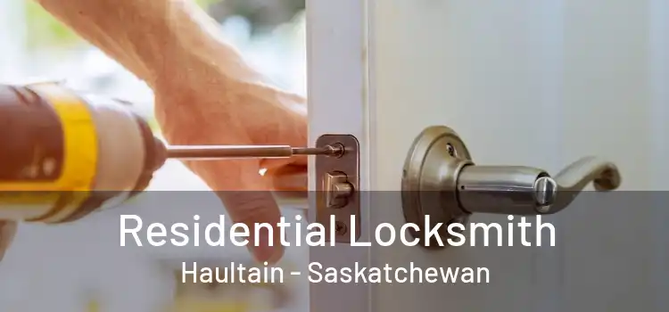 Residential Locksmith Haultain - Saskatchewan