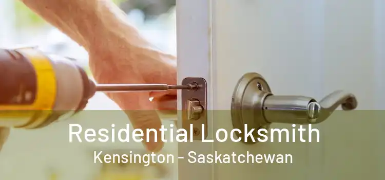 Residential Locksmith Kensington - Saskatchewan