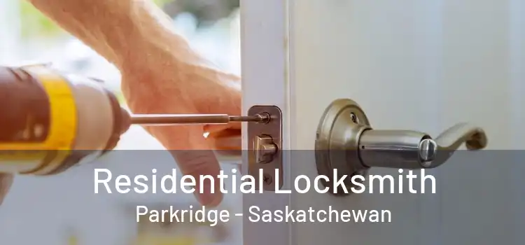 Residential Locksmith Parkridge - Saskatchewan