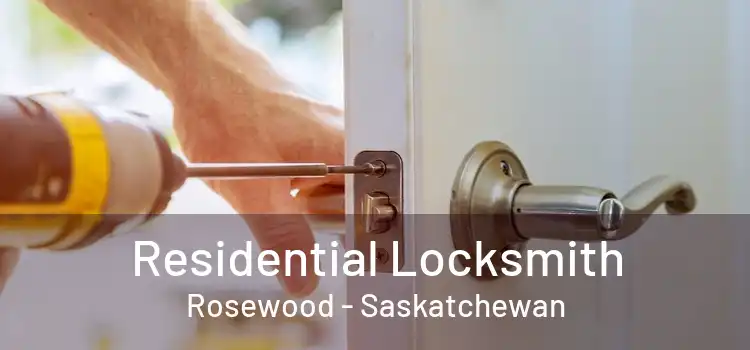 Residential Locksmith Rosewood - Saskatchewan