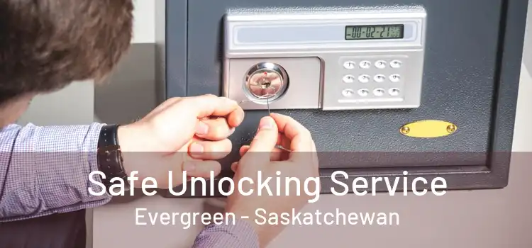 Safe Unlocking Service Evergreen - Saskatchewan