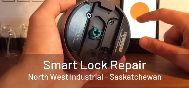 Smart Lock Repair North West Industrial - Saskatchewan