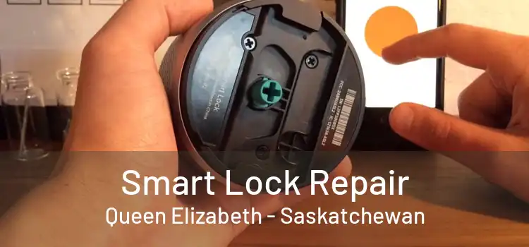 Smart Lock Repair Queen Elizabeth - Saskatchewan