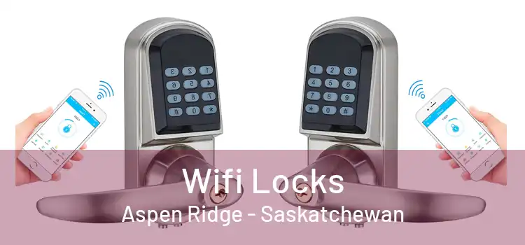 Wifi Locks Aspen Ridge - Saskatchewan