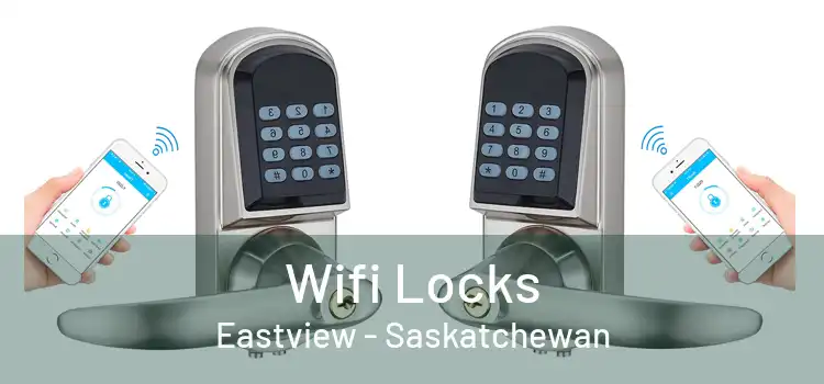 Wifi Locks Eastview - Saskatchewan