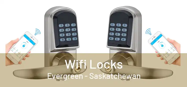 Wifi Locks Evergreen - Saskatchewan