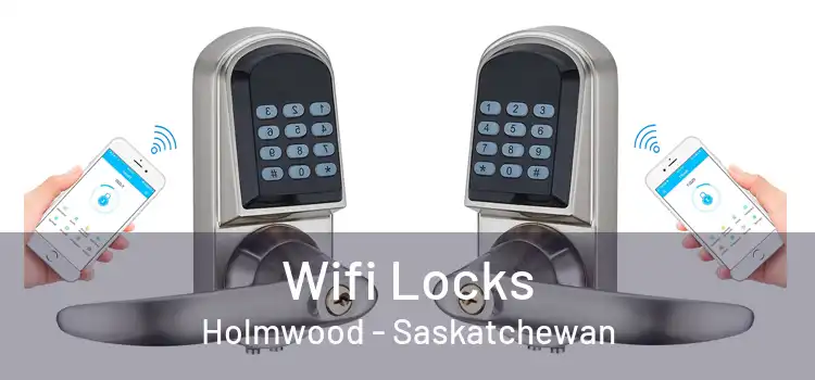 Wifi Locks Holmwood - Saskatchewan