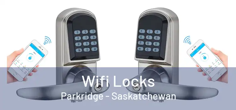 Wifi Locks Parkridge - Saskatchewan