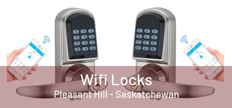 Wifi Locks Pleasant Hill - Saskatchewan